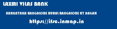 LAXMI VILAS BANK  KARNATAKA BANGALORE RURAL BANGALORE RT NAGAR  ifsc code